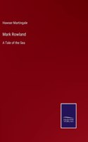 Mark Rowland: A Tale of the Sea