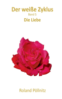 weiße Zyklus: Die Liebe