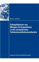 Erfolgsfaktoren Von Mergers & Acquisitions in Der Europäischen Telekommunikationsindustrie