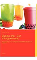 Bubble Tea - Das Erfolgskonzept: (German)