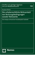 Die Urheberrechtliche Wirksamkeit Von Nutzungsbedingungen Sozialer Netzwerke: Eine Analyse Anhand Des Praxisbeispiels Facebook