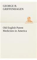 Old English Patent Medicines in America