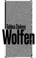 Tobias Zielony: Wolfen