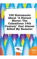 100 Statements about a Distant Mirror