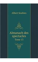Almanach des spectacles Tome 13: (French)
