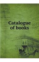 Catalogue of Books