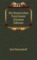 Die Sturm'schen Functionen (German Edition)