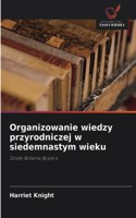 Organizowanie wiedzy przyrodniczej w siedemnastym wieku