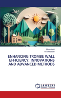 Enhancing Trombe Wall Efficiency