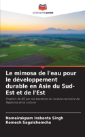 Le mimosa de l'eau pour le développement durable en Asie du Sud-Est et de l'Est