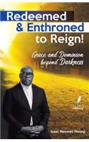 Redeemed & Enthroned to Reign