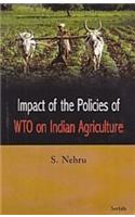 Impact of the Policies of WTO on Indian Agriculture