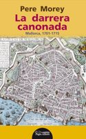 La Darrera Canonada: Mallorca, 1701-1715