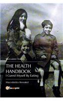 The Health Handbook. I Cured Myself By Eating - Macrobiotics Revealed