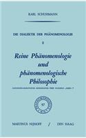 Die Dialektik der Phänomenologie II: Reine Phänomenologie und phänomenologische Philosophie Historisch-Analytische Monographie über Husserls „Ideen I”(57 Phaenomenologica)