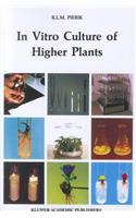 In Vitro Culture of Higher Plants