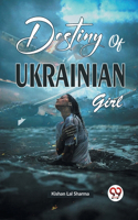 Destiny of Ukrainian Girl (Novel) (Edition2023)