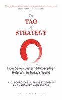 The Tao of Strategy: How Seven Eastern Philosophies Help Win in Today's World