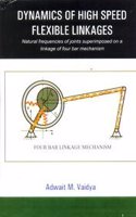 Dynamics of High Speed Flexible Linkages