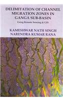 Delimitation Of Channel Migration Zones In Ganga Sub Basin