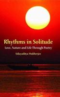 Rhythms In Solitude: Love, Nature And Life Through Poetry