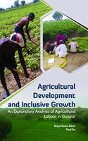 Agricultural Development and inclusive Growth ; an explanatory analysis of agricultural labour in gujarat