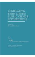 Legislative Term Limits: Public Choice Perspectives