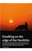 Dwelling on the Edge of the Neolithic