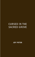 Cursed in the Sacred Grove