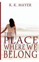 Place Where We Belong