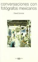Conversaciones con fotografos mexicanos (FotoGGrafia) (Spanish Edition)