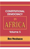 Constitutional Democracy in Africa. Vol. 5. the Return of Africa to Constitutional Democracy: (English)