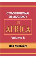 Constitutional Democracy in Africa. Vol. 5. the Return of Africa to Constitutional Democracy