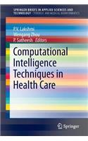 Computational Intelligence Techniques in Health Care