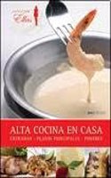 Alta Cocina En Casa/ Home Made High Cuisine