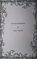 In Pursuit of Truth (part 2): (2 In Pursuit of Truth)
