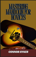 Mastering Mandolin for Novices