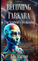 Becoming Tarkara