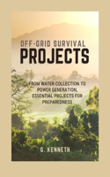 Off-Grid Survival Projects