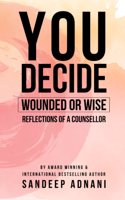 You Decide: Wounded or Wise Reflections of a Counsellor