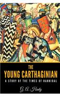 The Young Carthaginian A Story of The Times of Hannibal