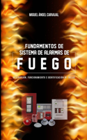 FUNDAMENTOS DE SISTEMAS DE ALARMAS DE FUEGO (Spanish edition)