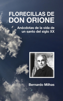 Florecillas de Don Orione: Anécdotas de la vida de un santo del siglo XX