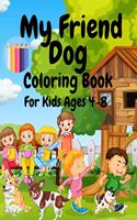 My Friend Dog Coloring Book For Kids Ages 4-8