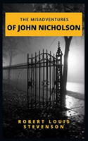 The Misadventures of John Nicholson Annotated