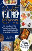DIABETIC MEAL PREP COOKBOOK FOR BEGINNERS Edition 2021