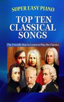 Super Easy Piano Top Ten Classical Songs