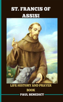 St. Francis of Assisi Life History and Prayer Book
