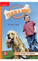 Reading Wonders Leveled Reader Teach a Dog!: Approaching Unit 4 Week 5 Grade 1: (Elementary Core Reading)