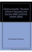 Lifetime Health: ?Student Edition? Sexuality and Society 2005